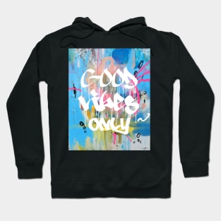 Good vibes only A Hoodie